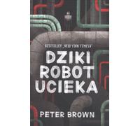 Dziki robot ucieka - Peter Brown (livre en polonais)