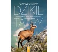 Dzikie Tatry. Jan Krzeptowski-Saba³a, W³adys³aw Bêtkowski (Buch auf Polnisch)
