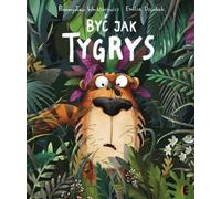 Dziubak, E : Être comme un tigre