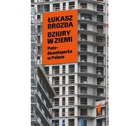 Dziury w ziemi - Łukasz Drozda (Literatur, Sachliteratur, Reportage auf Polnisch)