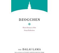 Dzogchen : L'essence du cœur de la grande perfection