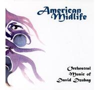 DZUBAY,DAVID - American Midlife: Orchestral Music of David Dzubay