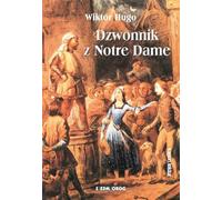 Dzwonnik z Notre Dame - Victor Hugo [KSIÄĹťKA]