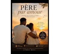 ＰÈＲＥ ＰＡＲ ＡＭＯＵＲ: L’homme qui a choisi d’aimer au-delà du sang