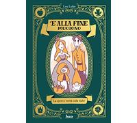 E alla fine muoiono. La sporca verità sulle fiabe