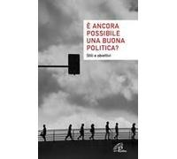 È Ancora Possibile Una Buona Politica? Stili E Obiettivi
