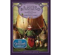 E. Aster Bunnymund and the Warrior Eggs at the Earth's Core! (Volume 2)