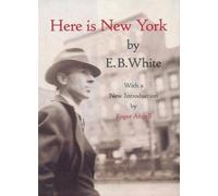 E.B. White Here Is New York (Poche)