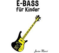 E-Bass Fuer Kinder: Weihnachtslieder, Klassische Musik, Kinderlieder, Traditionelle Lieder Und Volkslieder!