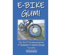 E-Bike Gum! The First* Circumnavigation Of Yorkshire By Electric Bicycle (*Possibly)