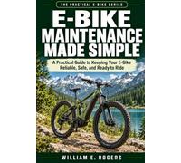 E-Bike Maintenance Made Simple: A Practical Guide to Keeping Your E-Bike Reliable, Safe, and Ready to Ride