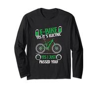 E-Bike Yes it´s Electric I Just Passed You Biker Vélo Manche Longue