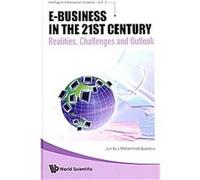 E-Business in the 21st Century, Intelligent Information Systems Jun Xu, Mohammed Quaddus (Auteur)