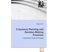 E-Business Planning And Decision-Making Processes: A Qualitative Study Of Strategy