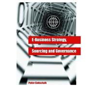 E-Business Strategy, Sourcing And Governance