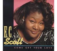 E. C. Scott Come Get Your Love (CD) Album