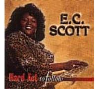 E.C. SCOTT - HARD ACT TO FOLLOW CD NEUF