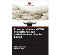 E. coli producteur d'ESBL et résistance aux antimicrobiens chez les bovins