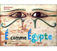 E comme egypte - DELANGE ELISABETH/SELLIER MARIE - Reunion Des Musees Nationaux - broché - Document jeunesse
