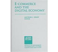 E-Commerce and the Digital Economy, Advances in Management Information Systems