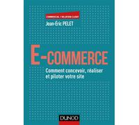 E-commerce - Comment concevoir, réaliser et piloter votre site - Jean-Eric Pelet - Dunod - broché - Etude