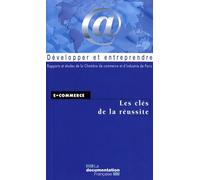E-commerce - Les clés de la réussite - Rapports et études de la chambre de com Rapports et etudes de la chambre de commerce et d'industrie de paris - Collectif - Documentation Francaise - broché - Etu