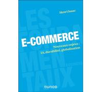 E-commerce Nouveaux enjeux : IA, durabilité, globalisation - Henri Isaac - Dunod - broché - Etude
