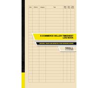 E-Commerce Seller Timesheet Log Book: Record, Track and Monitor Your Working Hours | Small
