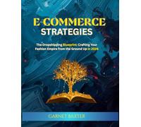 E-commerce Strategies: The Dropshipping Blueprint: Crafting Your Fashion Empire from the Ground Up in 2026