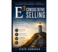 E³ Consultative Selling: Ethical → Elegant → Effective