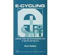 E-Cycling: Linking Trade And Environmental Law In The Ec And The U.S.