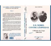 E. D. Morel contre Léopold II L'histoire du Congo 1900-1910 - (Volume 1) - Jules Marchal - L'harmattan - broché - Livre