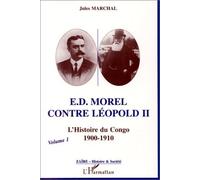 E.D. Morel contre Leopold II: L'histoire du Congo, 1900-1910 (Zaire, histoire et societe) (French Edition) by Marchal, Jules (1996) Paperback