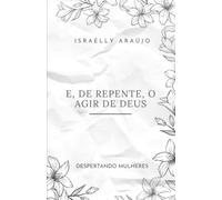 E, de repente, o agir de Deus: Despertando mulheres