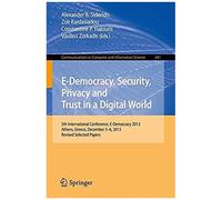 E-Democracy, Security, Privacy And Trust In A Digital World