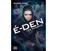E-Den - tome 3 Les mutants (03)