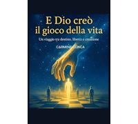 ... E Dio Creò il Gioco della Vita