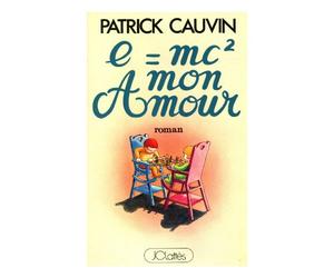 E égal mc2, mon amour (Le Grand livre du mois) [Broché] by Cauvin, Patrick