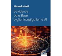 E-Evidence, data base, digital investigation e AI. Il tramonto del processo accusatorio nell’era della transizione digitale