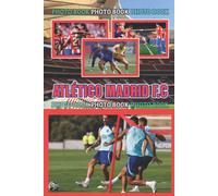 É F.C Photo Book: Athletic Club Of Madrd Colorful Pictures For All Ages To Have Fun And Relax Ideal Gift For Birthday's Day
