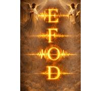 E.F.O.D. ETYMOLOGY FREQUENCY OPERATION DEFINITIONS VOLUME 2: THE DECEPTIONS WE SPEAK DAILY