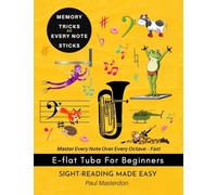 E-Flat Tuba for Beginners of Any Age - Sight-Reading Made Fast and Easy: Color Logic & Memory Hacks to Master The Bass Clef Notes