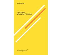 E-flux journal - What Was I Thinking?