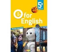 E for English 5e - Anglais Ed.2017 -Livre de l'élève Mélanie Herment (Coordination éditoriale), Laura Cursat (Auteur), Virginie Bordat (Auteur), Hélène Chadoeuf (Auteur), Corinne Létant (Auteur), Cind