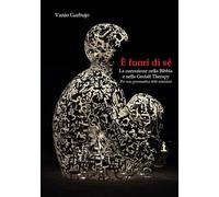 E' fuori di sé. La narrazione nella Bibbia e nella Gestalt Therapy. Per una grammatica delle emozioni