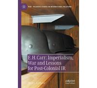 E. H. Carr: Imperialism, War And Lessons For Post-Colonial Ir