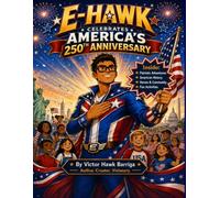 E-Hawk Celebrates America’s 250th Anniversary: A Special Edition Patriotic Comic Book Adventure