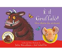 È il Gruffalò! Una storia da animare. Ediz. a colori