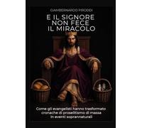 E il Signore non fece il miracolo