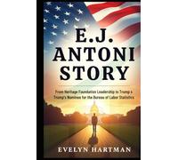 E.J. ANTONI STORY: Economist in the Political Spotlight: From Heritage Foundation Leadership to Trump’s Nominee for the Bureau of Labor Statistics